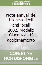 Note annuali del bilancio degli enti locali 2002. Modello Giannuzzi. 1º aggiornamento libro
