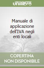 Manuale di applicazione dell'IVA negli enti locali libro