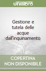 Gestione e tutela delle acque dall'inquinamento