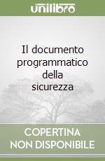 Il documento programmatico della sicurezza libro