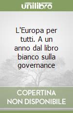L'Europa per tutti. A un anno dal libro bianco sulla governance libro