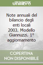 Note annuali del bilancio degli enti locali 2003. Modello Giannuzzi. 1° aggiornamento libro