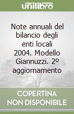 Note annuali del bilancio degli enti locali 2004. Modello Giannuzzi. 2º aggiornamento libro