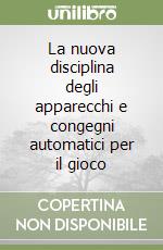 La nuova disciplina degli apparecchi e congegni automatici per il gioco libro