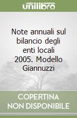 Note annuali sul bilancio degli enti locali 2005. Modello Giannuzzi libro