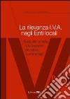 La rilevanza IVA negli enti locali. Guida alla corretta individuazione dei servizi commerciali libro
