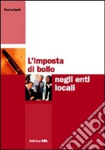 L'imposta di bollo negli enti locali libro