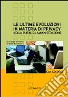 Le ultime evoluzioni in materia di privacy nella pubblica amministrazione. Con CD-ROM libro