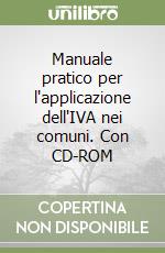 Manuale pratico per l'applicazione dell'IVA nei comuni. Con CD-ROM libro