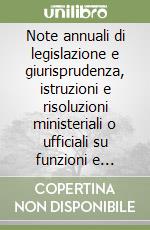 Note annuali di legislazione e giurisprudenza, istruzioni e risoluzioni ministeriali o ufficiali su funzioni e servizi degli enti locali (2009) libro