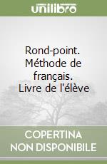 Rond-point. Méthode de français. Livre de l'élève libro