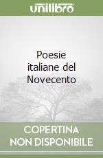 Poesie italiane del Novecento libro