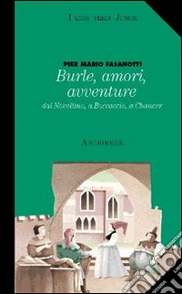 Burle, amori, avventure. Dal Novellino a Boccaccio libro