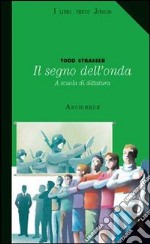 Il segno dell'onda. Per la Scuola media libro