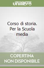 Corso di storia. Per la Scuola media (1) libro