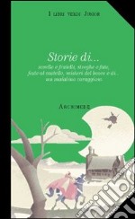 Storie di... Sorelle e fratelli, streghe e fate, feste al castello, misteri del bosco e di... Un maialino coraggioso. Con videocassetta libro