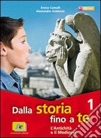 Dalla storia fino a te. Con Leggere il Novecento. Per la Scuola media. Con espansione online. Vol. 3: L'età contemporanea libro