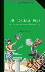 Un Mondo Di Miti libro