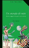 Un Mondo Di Miti libro