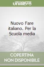 Nuovo Fare italiano. Per la Scuola media libro