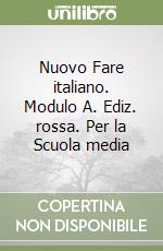 Nuovo Fare italiano. Modulo A. Ediz. rossa. Per la Scuola media libro