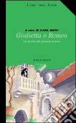 Giulietta e Romeo. Per la Scuola media libro