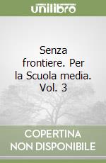 Senza frontiere. Per la Scuola media. Vol. 3 libro