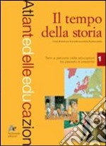 Tempo della storia. Per la Scuola media. Vol. 1 libro