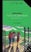 Vento di speranza. Ragazzi dal mondo. Per la Scuola media libro