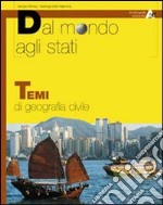 Dal mondo agli stati. Temi di geografia civile. Per il biennio libro