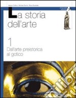 Storia dell'arte. Per le Scuole (1) libro