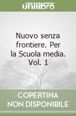 Nuovo senza frontiere. Per la Scuola media. Vol. 1 libro