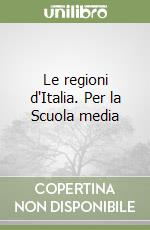 Le regioni d'Italia. Per la Scuola media (1) libro