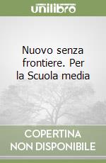 Nuovo senza frontiere. Per la Scuola media (3) libro