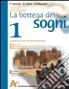 La bottega dei sogni. Con Letteratura. Per la Scuola media (2) libro