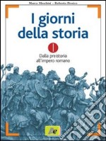 I giorni della storia. Per le Scuole superiori (1) libro