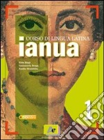 Ianua grammatica. Per le Scuole superiori libro