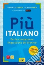 Più italiano. Prove INVALSI. Per le Scuole superiori. Con espansione online libro