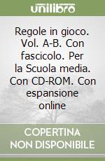 Regole in gioco. Vol. A-B. Con fascicolo. Per la Scuola media. Con CD-ROM. Con espansione online libro