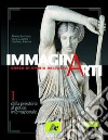 Immaginarti. Per le Scuole superiori. Con espansione online. Vol. 1 libro