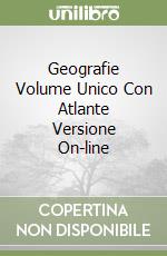 Geografie Volume Unico Con Atlante Versione On-line libro