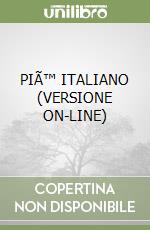 PIÃ™ ITALIANO  (VERSIONE ON-LINE) libro