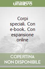 Corpi speciali. Con e-book. Con espansione online libro