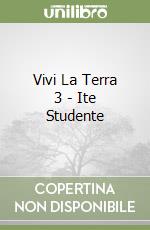 Vivi La Terra 3 - Ite Studente