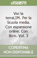 Vivi la terraLIM. Per la Scuola media. Con espansione online. Con libro. Vol. 3 libro
