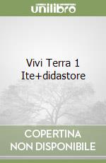 Vivi Terra 1 Ite+didastore libro