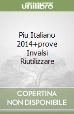 Piu Italiano 2014+prove Invalsi Riutilizzare libro