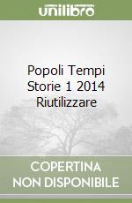 Popoli Tempi Storie 1 2014 Riutilizzare libro