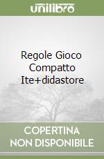 Regole Gioco Compatto Ite+didastore libro