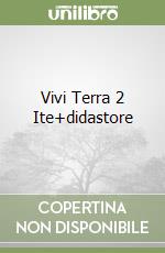 Vivi Terra 2 Ite+didastore libro